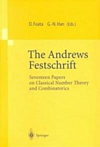 The Andrews Festschrift: Seventeen Papers on Classical Number Theory and Combinatorics (Paperback, Softcover Repri)