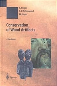Conservation of Wood Artifacts: A Handbook (Hardcover, 2001)