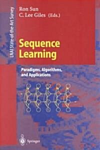 Sequence Learning: Paradigms, Algorithms, and Applications (Paperback, 2001)