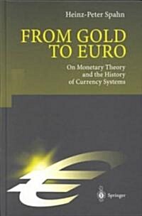 From Gold to Euro: On Monetary Theory and the History of Currency Systems (Hardcover, 2001)