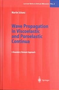 Wave Propagation in Viscoelastic and Poroelastic Continua: A Boundary Element Approach (Hardcover, 2001)