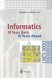 Informatics: 10 Years Back. 10 Years Ahead (Paperback)