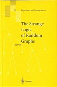 The Strange Logic of Random Graphs (Hardcover)