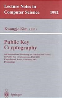 Public Key Cryptography: 4th International Workshop on Practice and Theory in Public Key Cryptosystems, Pkc 2001, Cheju Island, Korea, February (Paperback, 2001)