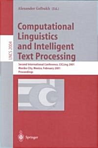 Computational Linguistics and Intelligent Text Processing: Second International Conference, Cicling 2001, Mexico-City, Mexico, February 18-24, 2001. P (Paperback, 2001)