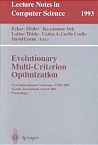 Evolutionary Multi-Criterion Optimization: First International Conference, Emo 2001, Zurich, Switzerland, March 7-9, 2001 Proceedings (Paperback, 2001)