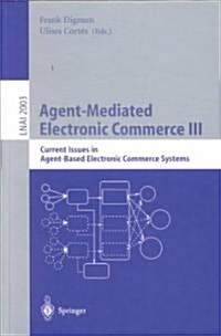 Agent-Mediated Electronic Commerce III: Current Issues in Agent-Based Electronic Commerce Systems (Paperback, 2001)