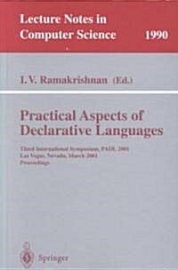 Practical Aspects of Declarative Languages: Third International Symposium, Padl 2001 Las Vegas, Nevada, March 11-12, 2001 Proceedings (Paperback, 2001)