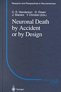 Neuronal Death by Accident or by Design (Hardcover, 2001)