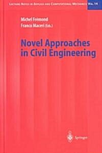 Novel Approaches in Civil Engineering (Hardcover, 2004)