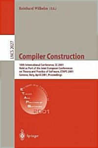 Compiler Construction: 10th International Conference, CC 2001 Held as Part of the Joint European Conferences on Theory and Practice of Softwa (Paperback, 2001)