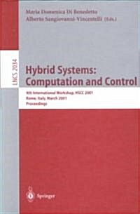 Hybrid Systems: Computation and Control: 4th International Workshop, Hscc 2001 Rome, Italy, March 28-30, 2001 Proceedings (Paperback, 2001)