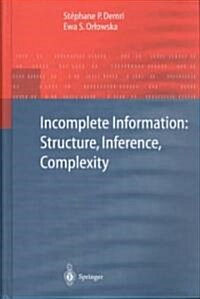 Incomplete Information: Structure, Inference, Complexity (Hardcover, 2002)