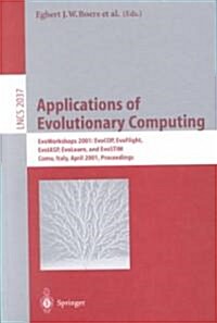 Applications of Evolutionary Computing: Evoworkshops 2001: Evocop, Evoflight, Evoiasp, Evolearn, and Evostim, Como, Italy, April 18-20, 2001 Proceedin (Paperback, 2001)