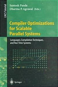 Compiler Optimizations for Scalable Parallel Systems: Languages, Compilation Techniques, and Run Time Systems (Paperback, 2001)