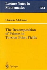 The Decomposition of Primes in Torsion Point Fields (Paperback)