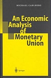 An Economic Analysis of Monetary Union (Hardcover)