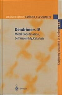 Dendrimers IV: Metal Coordination, Self Assembly, Catalysis (Hardcover, 2001)