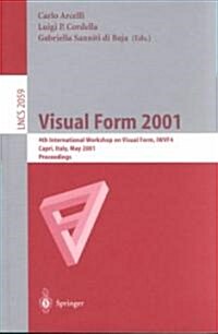 Visual Form 2001: 4th International Workshop on Visual Form, Iwvf-4 Capri, Italy, May 28-30, 2001 Proceedings (Paperback, 2001)