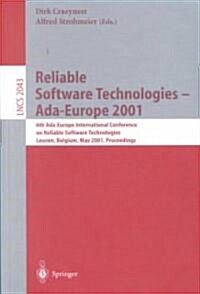 Reliable Software Technologies - ADA-Europe 2001: 6th ADA-Europe International Conference on Reliable Software Technologies Leuven, Belgium, May 14-18 (Paperback, 2001)