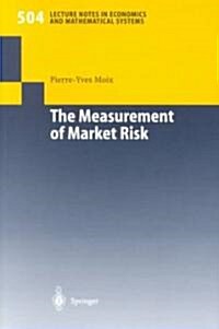The Measurement of Market Risk: Modelling of Risk Factors, Asset Pricing, and Approximation of Portfolio Distributions (Paperback, 2001)