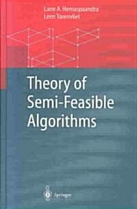 Theory of Semi-Feasible Algorithms (Hardcover)
