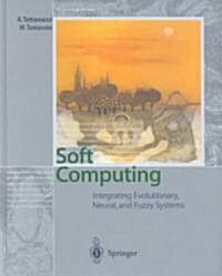 Soft Computing: Integrating Evolutionary, Neural, and Fuzzy Systems (Hardcover, 2001)