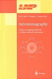 Astrotomography: Indirect Imaging Methods in Observational Astronomy (Hardcover, 2001)