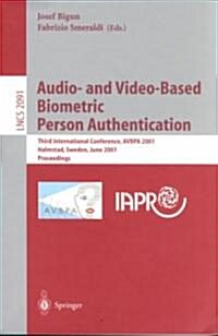 Audio- And Video-Based Biometric Person Authentication: Third International Conference, Avbpa 2001 Halmstad, Sweden, June 6-8, 2001. Proceedings (Paperback, 2001)