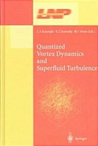 Quantized Vortex Dynamics and Superfluid Turbulence (Hardcover)