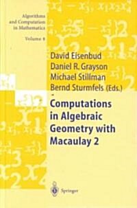 Computations in Algebraic Geometry With Macaulay 2 (Hardcover)