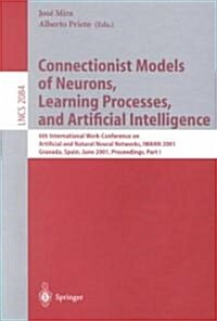Connectionist Models of Neurons, Learning Processes, and Artificial Intelligence: 6th International Work-Conference on Artificial and Natural Neural N (Paperback, 2001)