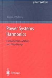 Power Systems Harmonics: Fundamentals, Analysis and Filter Design (Hardcover, 2001)