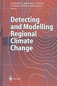 Detecting and Modelling Regional Climate Change (Hardcover)