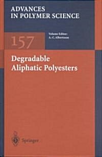 Degradable Aliphatic Polyesters (Hardcover, 2002)