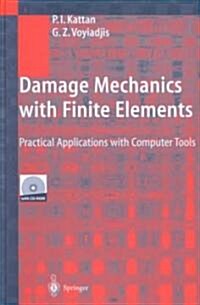 Damage Mechanics with Finite Elements: Practical Applications with Computer Tools (Hardcover, 2002)