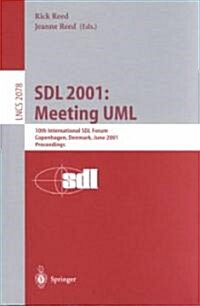 Sdl 2001: Meeting UML: 10th International Sdl Forum Copenhagen, Denmark, June 27-29, 2001. Proceedings (Paperback, 2001)