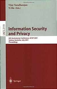 Information Security and Privacy: 6th Australasian Conference, Acisp 2001, Sydney, Australia, July 11-13, 2001. Proceedings (Paperback, 2001)