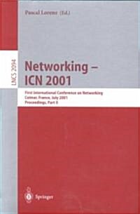 Networking - Icn 2001: First International Conference on Networking, Colmar, France July 9-13, 2001 Proceedings, Part II (Paperback, 2001)