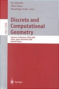 Discrete and Computational Geometry: Japanese Conference, Jcdcg 2000, Tokyo, Japan, November, 22-25, 2000. Revised Papers (Paperback, 2001)