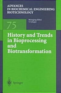 History and Trends in Bioprocessing and Biotransformation (Hardcover)