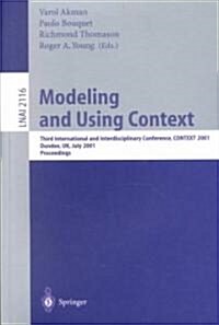 Modeling and Using Context: Third International and Interdisciplinary Conference, Context, 2001, Dundee, UK, July 27-30, 2001, Proceedings (Paperback, 2001)