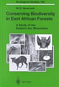 Conserving Biodiversity in East African Forests: A Study of the Eastern ARC Mountains (Hardcover, 2002)