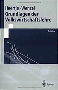 Grundlagen Der Volkswirtschaftslehre (Paperback, 6th)
