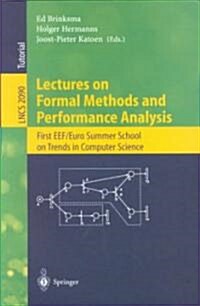 Lectures on Formal Methods and Performance Analysis: First Eef/Euro Summer School on Trends in Computer Science Berg En Dal, the Netherlands, July 3-7 (Paperback, 2001)