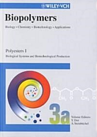 Biopolymers, Polyesters I - Biological Systems and Biotechnological Production (Hardcover)