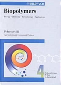 Biopolymers, Polyesters III - Applications and Commercial Products (Hardcover, Volume 4)