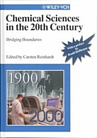 Chemical Sciences in the 20th Century: Bridging Boundaries (Hardcover)