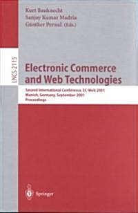 Electronic Commerce and Web Technologies: Second International Conference, EC-Web 2001 Munich, Germany, September 4-6, 2001 Proceedings (Paperback, 2001)