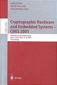 Cryptographic Hardware and Embedded Systems - Ches 2001: Third International Workshop, Paris, France, May 14-16, 2001 Proceedings (Paperback, 2001)